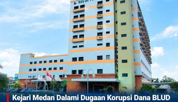 Kejari Medan Dalami Dugaan Korupsi Dana BLUD Rp23,8 Miliar di RSUD Dr Pirngadi