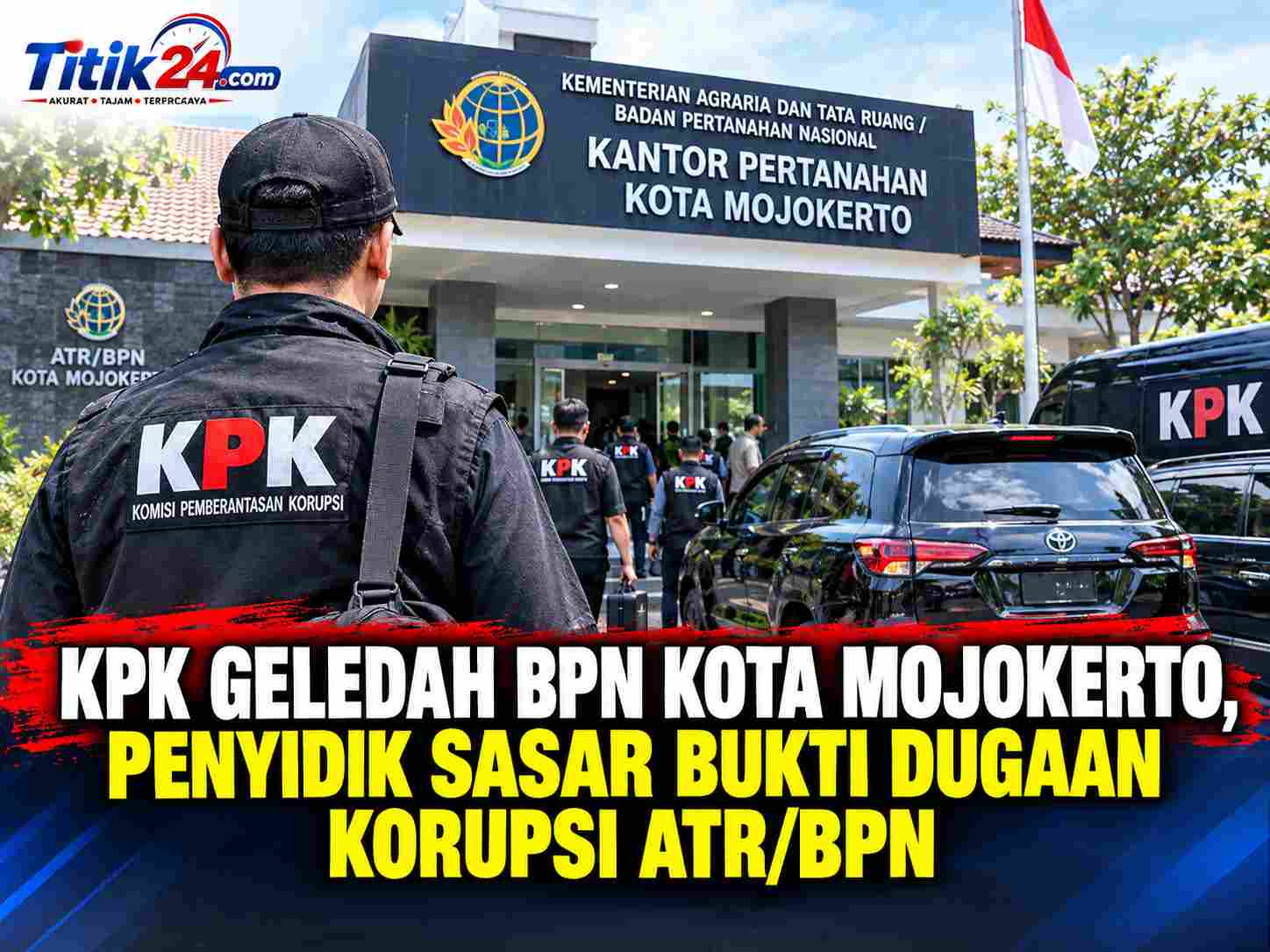 KPK Geledah BPN Kota Mojokerto, Penyidik Sasar Bukti Dugaan Korupsi ATR/BPN