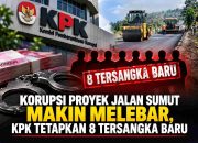 Korupsi Proyek Jalan Sumut Makin Melebar, KPK Tetapkan 8 Tersangka Baru