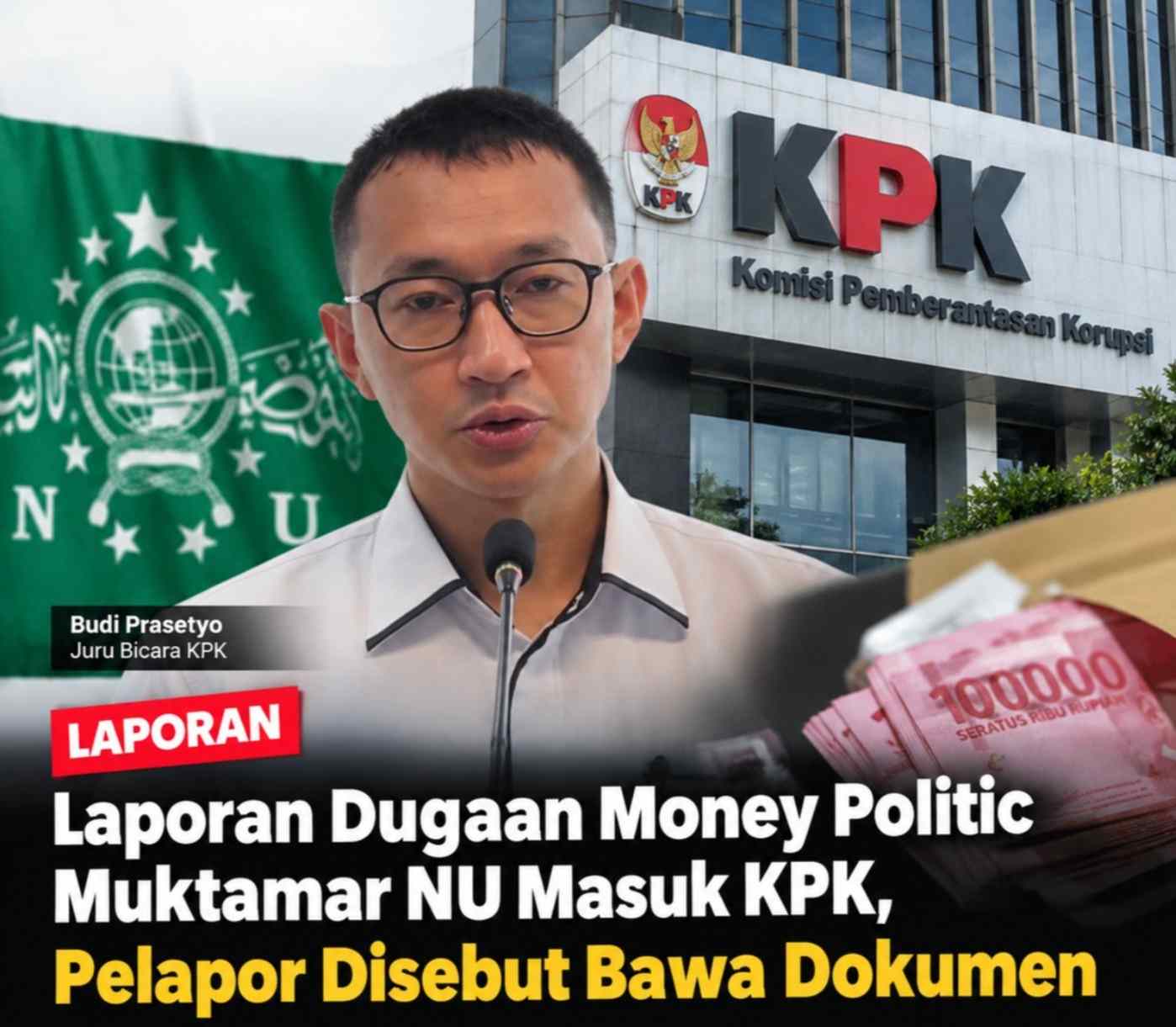 Laporan Dugaan Money Politic Muktamar NU Masuk KPK, Pelapor Disebut Bawa Dokumen