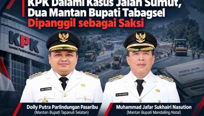 KPK Dalami Kasus Jalan Sumut, Dua Mantan Bupati Tabagsel Dipanggil sebagai Saksi