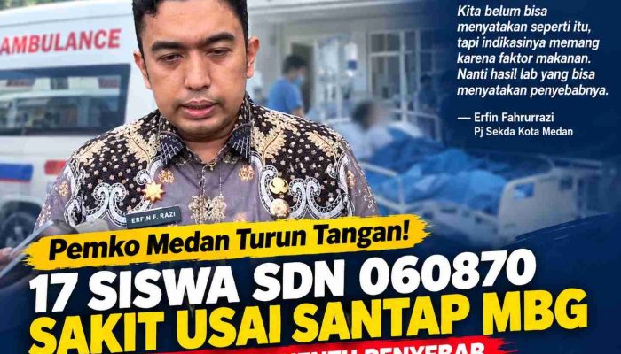 Pemko Medan Turun Tangan! 17 Siswa SDN 060870 Sakit Usai Santap MBG, Erfin: Hasil Lab Penentu Penyebab