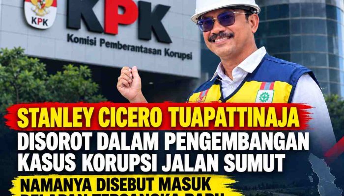 Stanley Cicero Tuapattinaja Disorot dalam Pengembangan Kasus Korupsi Jalan Sumut, Namanya Disebut Masuk Delapan Tersangka Baru