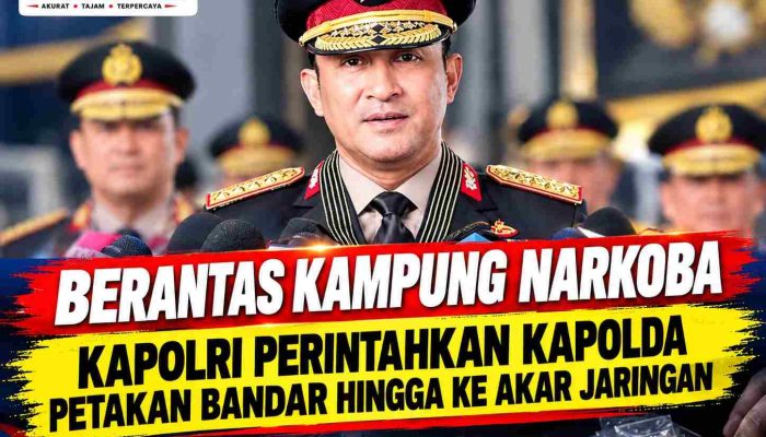 Berantas Kampung Narkoba, Kapolri Perintahkan Kapolda Petakan Bandar hingga ke Akar Jaringan