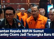 Mantan Kepala BBPJN Sumut Stanley Cicero Masuk Daftar Tersangka Baru KPK 4 Mantan Kepala BBPJN Sumut Stanley Cicero Masuk Daftar Tersangka Baru KPK