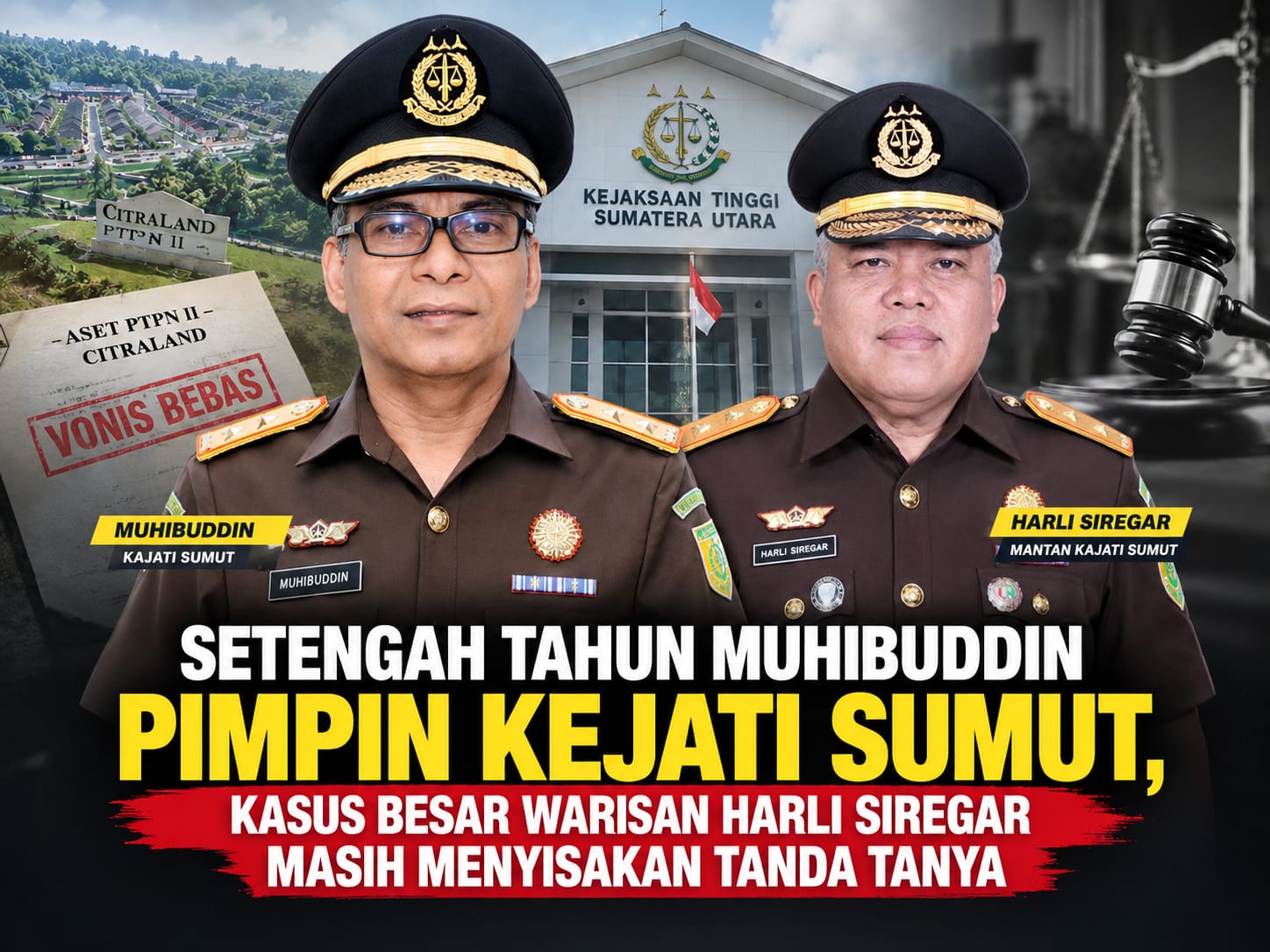 Setengah Tahun Muhibuddin Pimpin Kejati Sumut, Kasus Besar Warisan Harli Siregar Masih Menyisakan Tanda Tanya